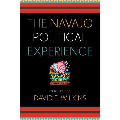 The Navajo Political Experience, Rowman & Littlefield Pub Inc