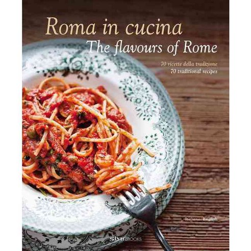 Roma in Cucina: The Flavours of Rome, Sime Books
