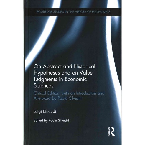On Abstract and Historical Hypotheses and on Value Judgments in Economic Sciences, Routledge