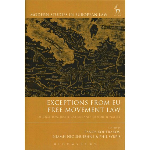Exceptions from EU Free Movement Law: Derogation Justification and Proportionality, Hart Pub Ltd