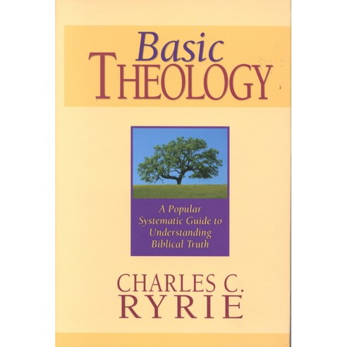 Basic Theology: A Popular Systematic Guide to Understanding Biblical Truth, Moody Pub