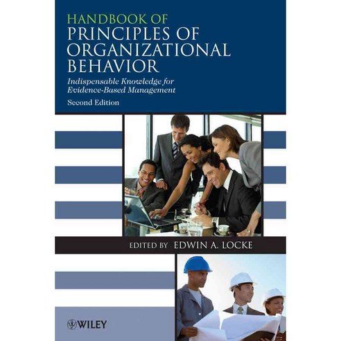 Handbook of Principles of Organizational Behavior: Indispensable Knowledge for Evidence-based Management, John Wiley & Sons Inc