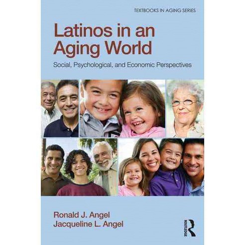Latinos in an Aging World: Social Psychological and Economic Perspectives Paperback, Routledge