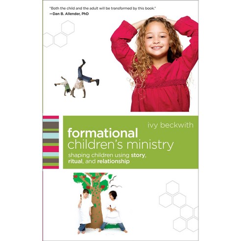 Formational Children''s Ministry: Shaping Children Using Story Ritual and Relationship, Baker Pub Group