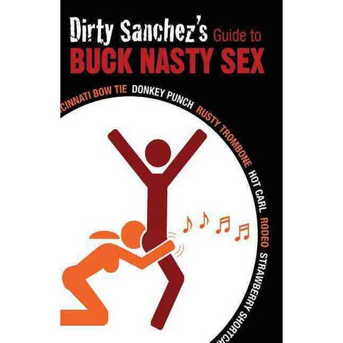 Dirty Sanchez''s Guide to Buck Nasty Sex, Amorata