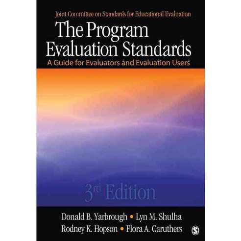 The Program Evaluation Standards: A Guide for Evaluators and Evaluation Users Paperback, Sage Publications, Inc