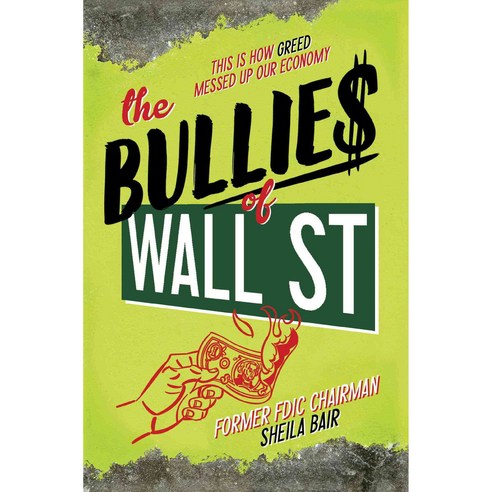 The Bullies of Wall Street: This Is How Greed Messed Up Our Economy 페이퍼북, Simon & Schuster
