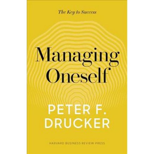 Managing Oneself: and What Makes an Effective Executive, Harvard Business School Pr