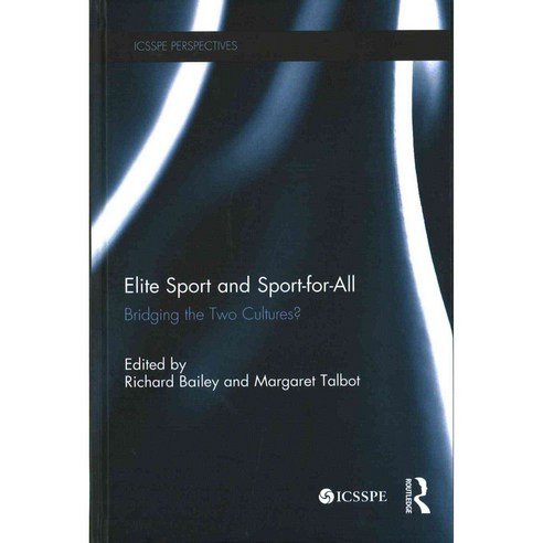 Elite Sport and Sport-for-All: Bridging the Two Cultures?, Routledge