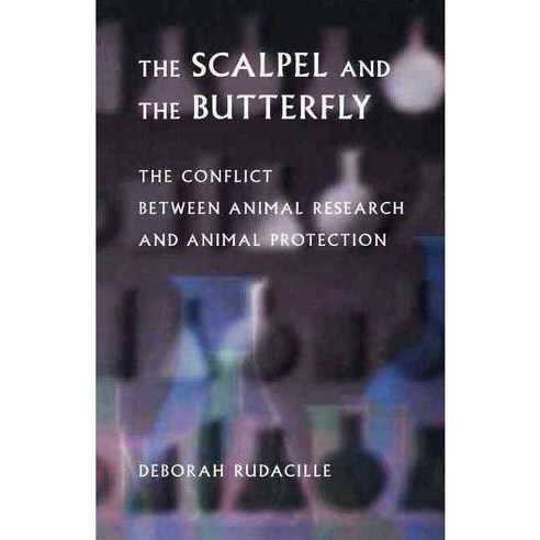 The Scalpel and the Butterfly: The Conflict Between Animal Research and Animal Protection Paperback, University of California Press