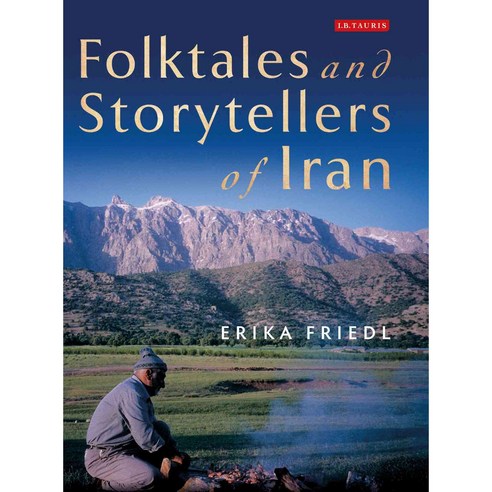Folktales and Storytellers of Iran: Culture Ethos and Identity, Tauris Academic Studies