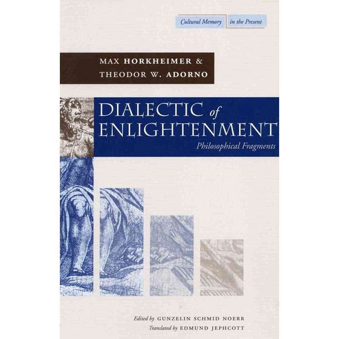 Dialectic of Enlightenment: Philosophical Fragments, Stanford University Press