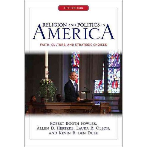 Religion and Politics in America: Faith Culture and Strategic Choices, Westview Pr