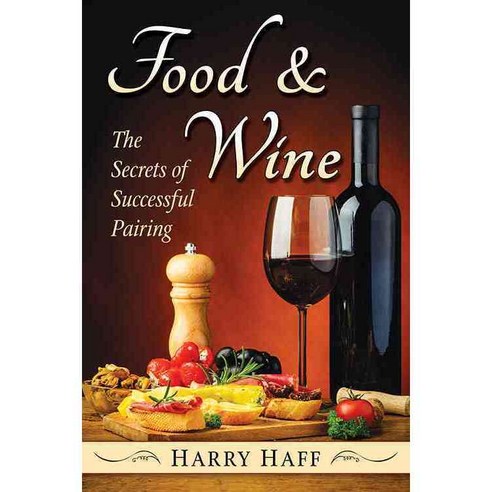 Food and Wine: The Secrets of Successful Pairing Paperback, McFarland & Company
