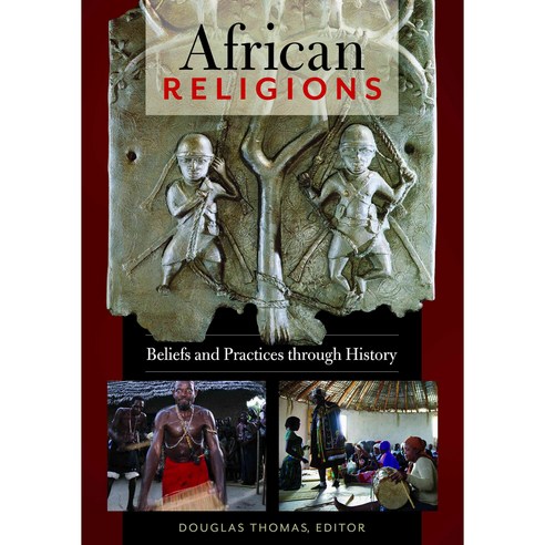 African Religions: Beliefs and Practices Through History Hardcover, ABC-CLIO