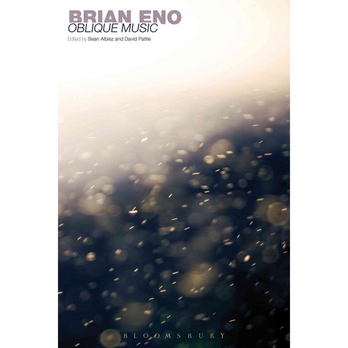 Brian Eno: Oblique Music Hardcover, Bloomsbury Publishing PLC