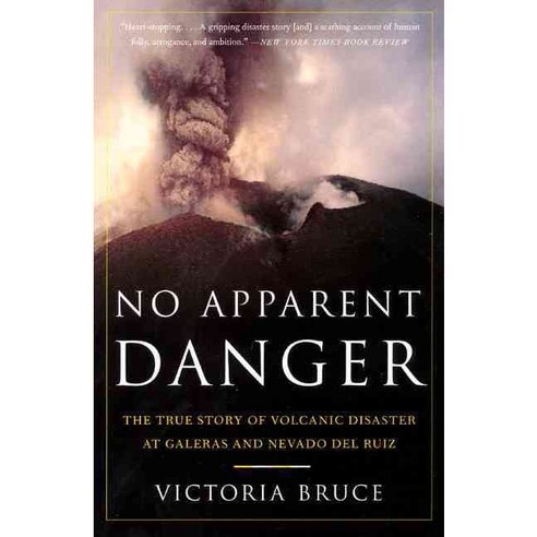 No Apparent Danger: The True Story of Volcanic Disaster at Galeras and Nevado Del Ruiz, Perennial