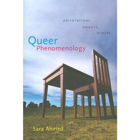 Queer Phenomenology: Orientations Objects Others, Duke
