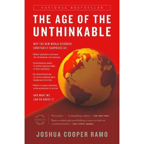 The Age of the Unthinkable: Why the New World Disorder Constantly Surprises Us and What We Can Do About It, Back Bay Books