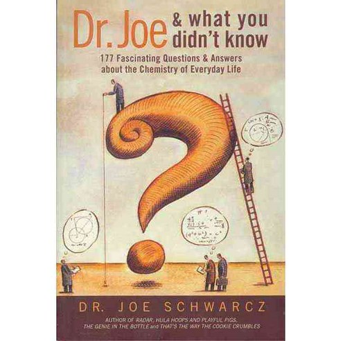 Dr. Joe and What You Didn''t Know: 177 Fascinating Questions & Answers About the Chemistry of Everyday Life, E C W Pr