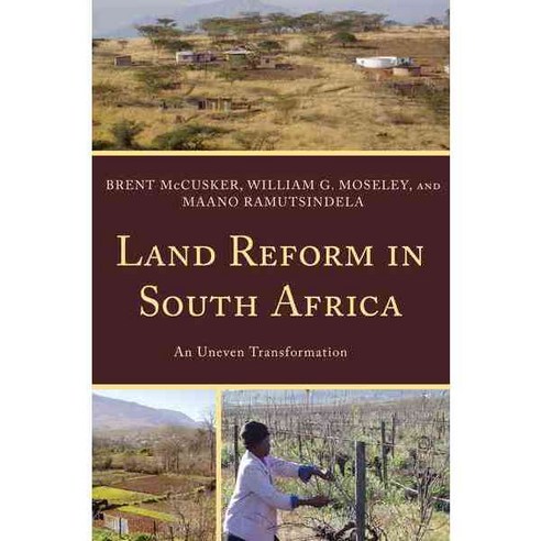 Land Reform in South Africa: An Uneven Transformation, Rowman & Littlefield Pub Inc