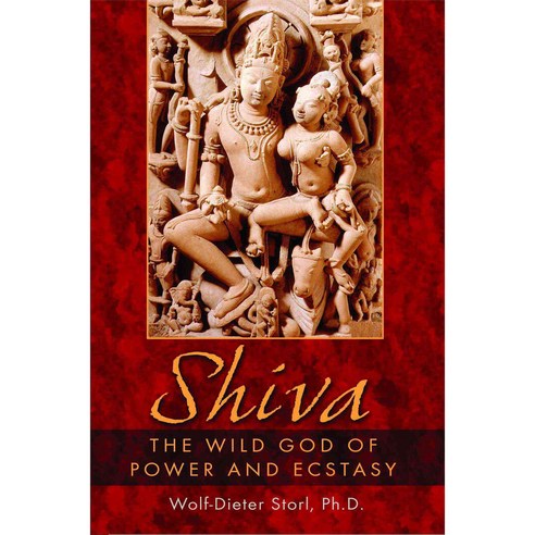 Shiva: The Wild God Of Power And Ecstasy, Inner Traditions