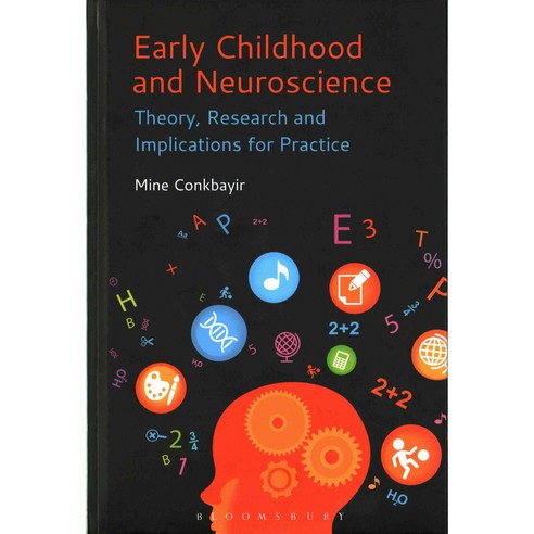 Early Childhood and Neuroscience: Theory Research and Implications for Practice Hardcover, Bloomsbury Academic