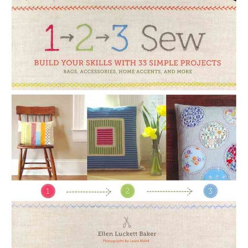 1 2 3 Sew: Build Your Skills With 33 Simple Sewing Projects, Chronicle Books Llc