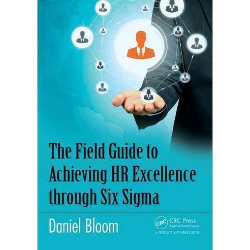 The Field Guide to Achieving HR Excellence Through Six SIGMA Paperback, Productivity Press