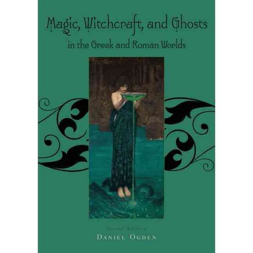 Magic Witchcraft and Ghosts in the Greek and Roman Worlds: A Sourcebook Paperback, Oxford University Press, USA