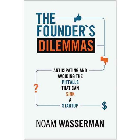 The Founder''s Dilemmas: Anticipating and Avoiding the Pitfalls That Can Sink a Startup, Princeton Univ Pr