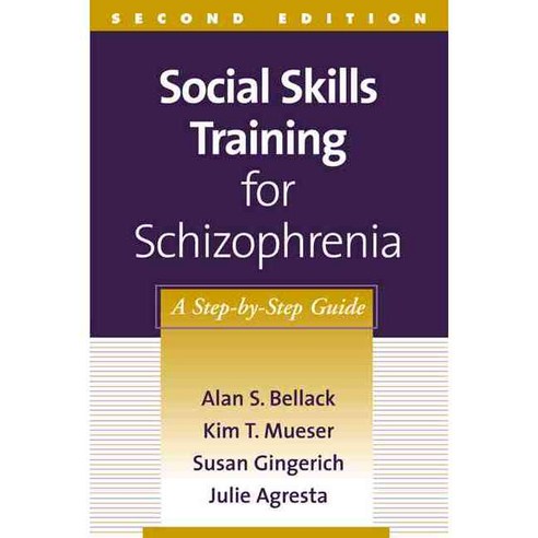 Social Skills Training for Schizophrenia: A Step-By-Step Guide, Guilford Pubn