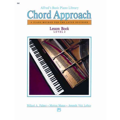 Alfred''s Basic Piano Library Chord Approach: A Piano Method for the Later Beginner: Lesson Book Level 2, Alfred Pub Co