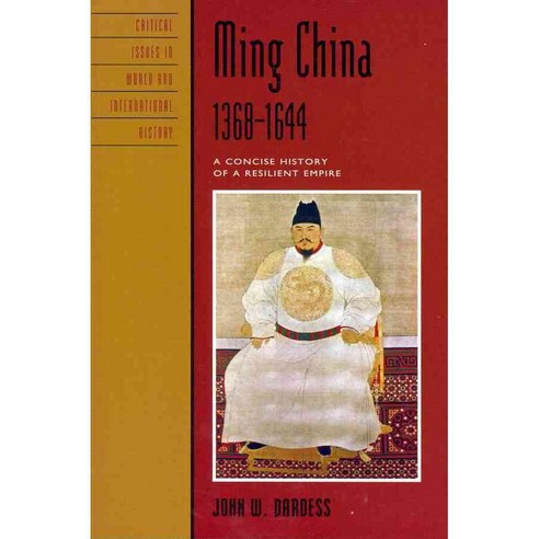 Ming China 1368-1644: A Concise History of a Resilient Empire Paperback, Rowman & Littlefield Publishers
