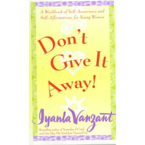 Don''t Give It Away!: A Workbook of Self-Awareness and Self-Affirmations for Young Women, Touchstone Books