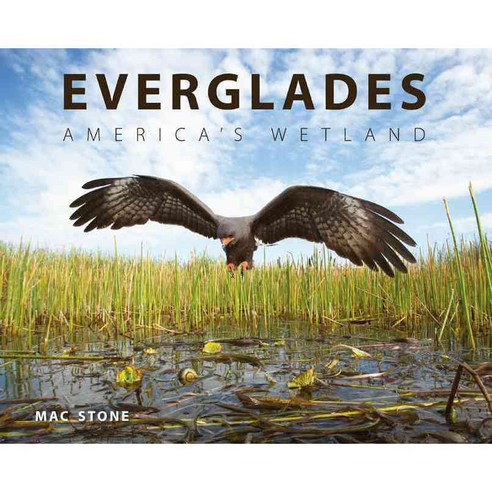 Everglades: America''s Wetland, Univ Pr of Florida