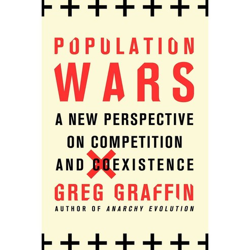 Population Wars: A New Perspective on Competition and Coexistence, Thomas Dunne Books