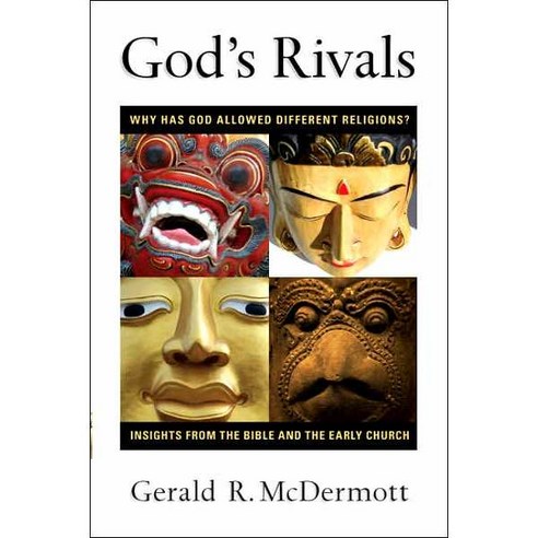 God''s Rivals: Why Has God Allowed Different Religions? Insights from the Bible and the Early Church, Ivp Academic
