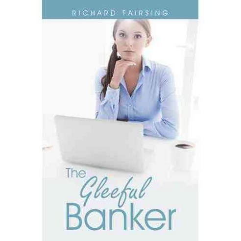 The Gleeful Banker, Balboa Pr