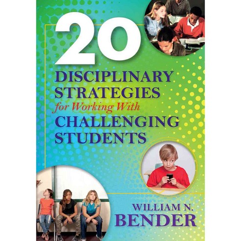 20 Disciplinary Strategies for Working With Challenging Students, Learning Sciences Intl Llc