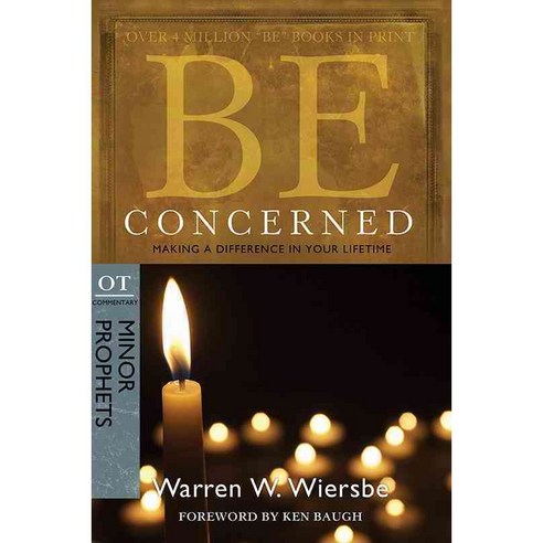 Be Concerned: Making a Difference in Your Lifetime: OT Commentary: Minor Prophets, David C Cook