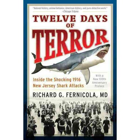 Twelve Days of Terror: Inside the Shocking 1916 New Jersey Shark Attacks, Lyons Pr