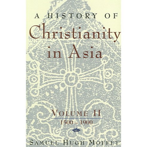 A History of Christianity in Asia: 1500 to 1900, Orbis Books