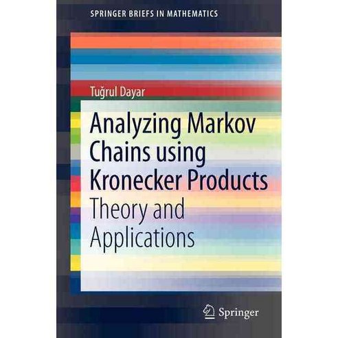 Analyzing Markov Chains using Kronecker Products: Theory and Applications, Springer Verlag