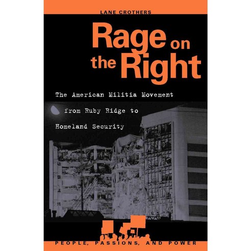Rage on the Right: The American Militia Movement from Ruby Ridge to Homeland Security, Rowman & Littlefield Pub Inc