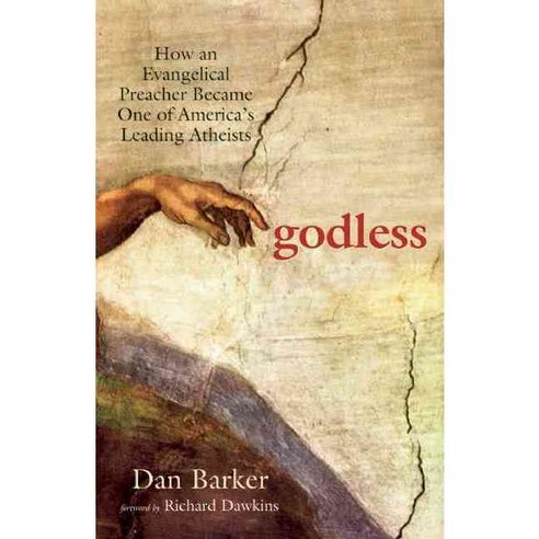Godless: How an Evangelical Preacher Became One of America''s Leading Atheists, Ulysses Pr