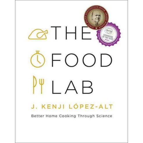The Food Lab:Better Home Cooking Through Science, W. W. Norton & Company