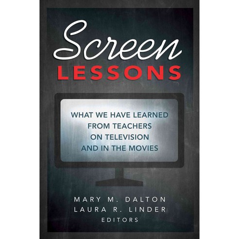 Screen Lessons: What We Have Learned from Teachers on Television and in the Movies Paperback, Peter Lang Inc., International Academic Publi