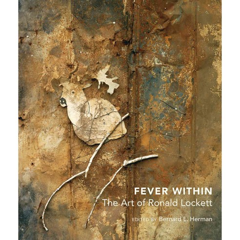 Fever Within: The Art of Ronald Lockett, Univ of North Carolina Pr