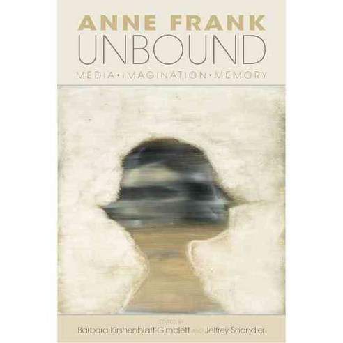 Anne Frank Unbound: Media Imagination Memory, Indiana Univ Pr